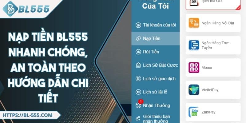 Nạp Tiền BL555 Nhanh Chóng, An Toàn Theo Hướng Dẫn Chi Tiết